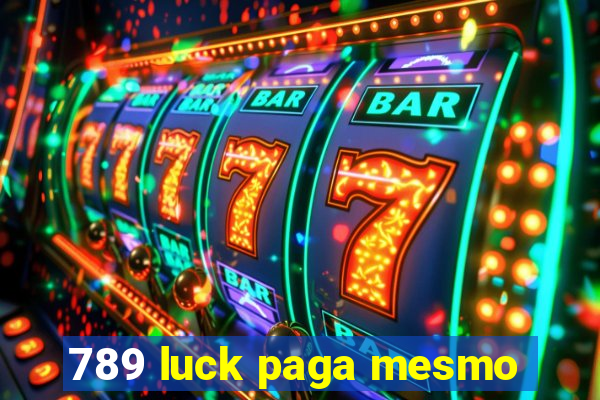 789 luck paga mesmo